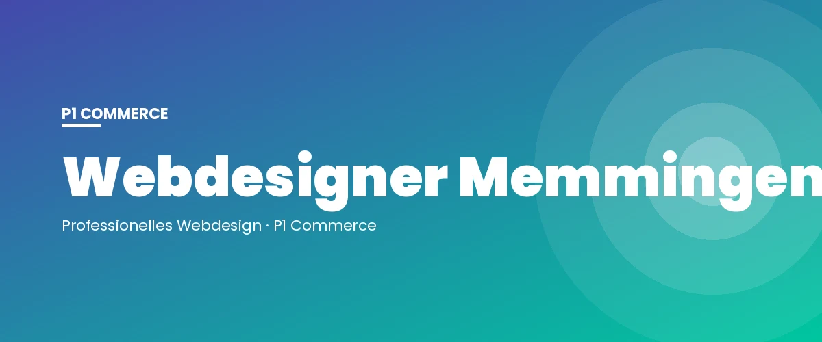 Webdesigner Memmingen – P1 Commerce Webagentur